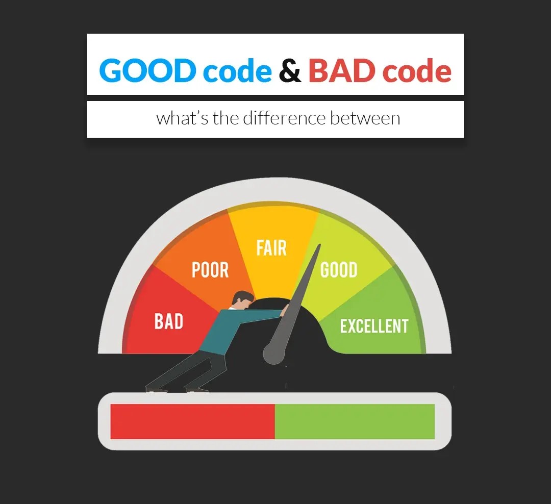 What is good/bad code?